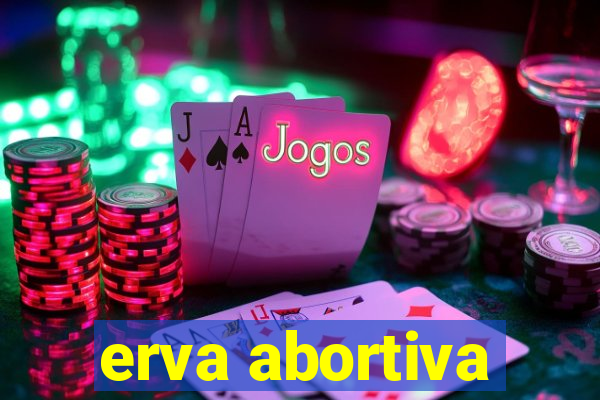 erva abortiva